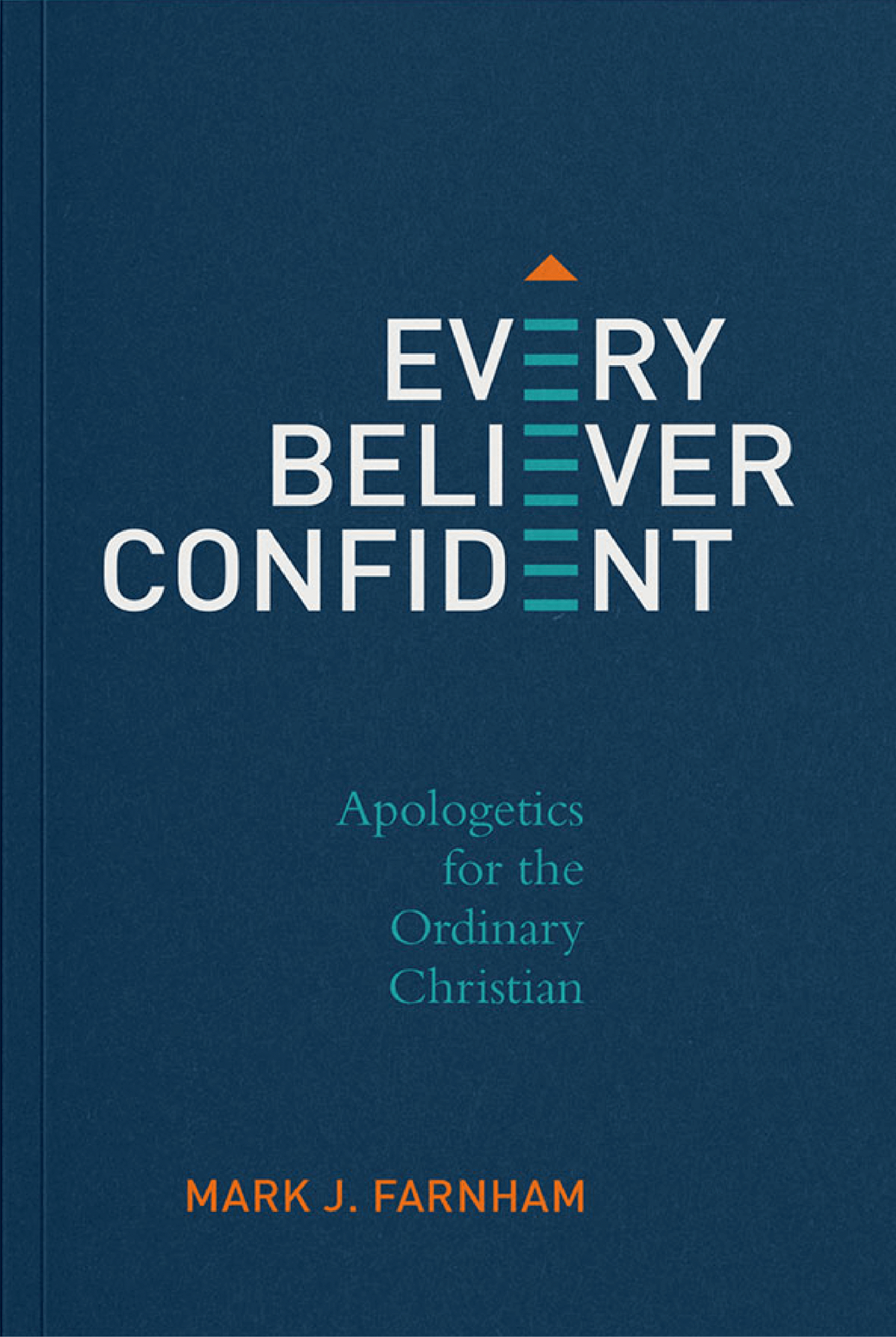 Every Believer Confident: Apologetics for the Ordinary Christian Christianity Today Book Awards Finalist (Apologetics & Evangelism Category) - Image 7