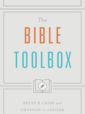 The Bible Toolbox by Bryan H Cribb: New