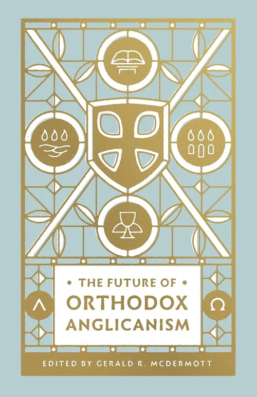 The Future of Orthodox Anglicanism by Gerald R. McDermott (Editor), Gerald Bray (Contributor), & 2 more Format: Paperback - Image 3