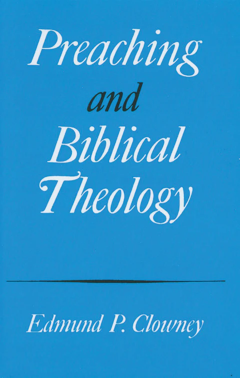 Preaching and Biblical Theology Edmund P. Clowney - Image 3