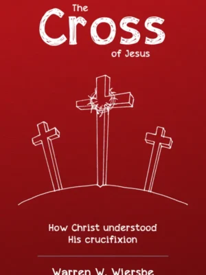 The Cross of Jesus: How Christ Understood His Crucifixion
