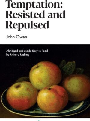 Temptation: Resisted and Repulsed (Puritan Paperbacks) by John Owen (Author)  Format: Paperback