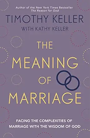 The Meaning of Marriage: Facing the Complexities of Commitment With the Wisdom of God - Image 6