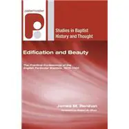 Edification and Beauty (Studies in Baptist History and Thought) by James M Renihan (Author), Robert W Oliver (Foreword) - Image 4